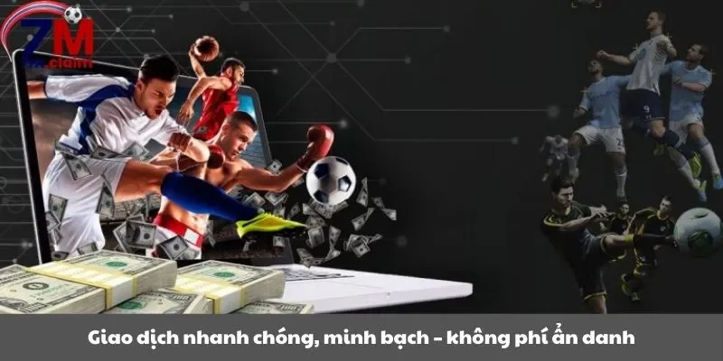 Giao dịch nhanh chóng, minh bạch – không phí ẩn danh