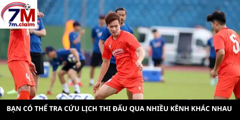 Bạn có thể tra cứu lịch thi đấu qua nhiều kênh khác nhau