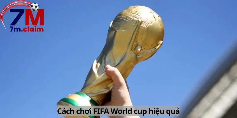 Cách chơi hiệu quả
