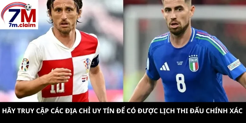 Hãy truy cập các địa chỉ uy tín để có được lịch thi đấu chính xác