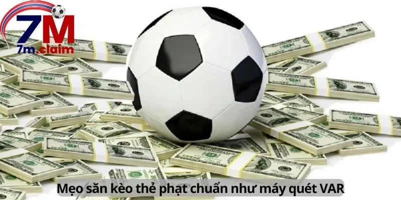 Mẹo săn kèo chuẩn